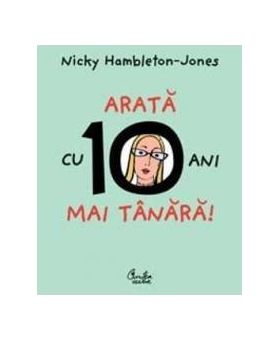 Arata cu 10 ani mai tanara - Nicky Hambleton-Jones