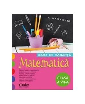 Matematica Cls 7 Caiet De Vacanta - Liliana Maria Toderiuc