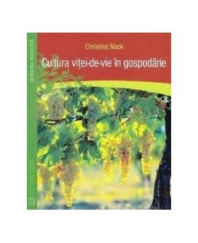 Cultura vitei-de-vie in gospodarie - Christina Nack