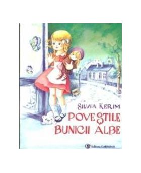 Povestile Bunicii Albe - Silvia Kerim