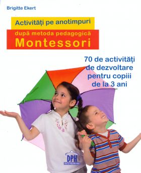 Activitati de sezon dupa pedagogia Montesorii | Brigitte Ekert