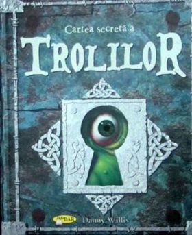 Cartea Secreta A Trolilor | Danny Willis