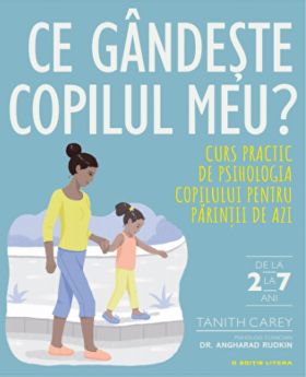 Ce gandeste copilul meu? | Tanith Carey