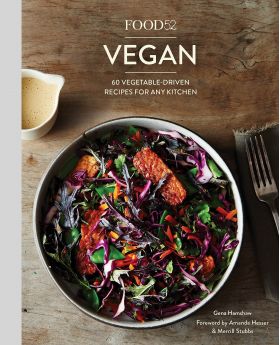 Food52 Vegan: 60 Vegetable-Driven Recipes for Any Kitchen | Gena Hamshaw