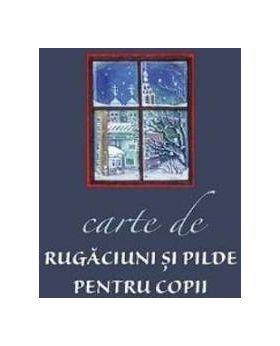 Carte de rugaciuni si pilde pentru copii