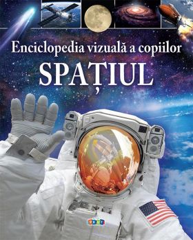 Enciclopedia vizuala a copiilor. Spatiul | Giles Sparow