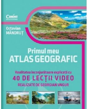 Primul meu atlas geografic | Octavian Mandrut