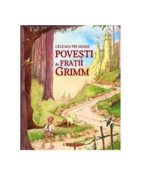 Cele mai frumoase... Povesti de Fratii Grimm