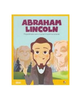 Micii mei eroi. Abraham Lincoln - Victor Lloret Blackburn