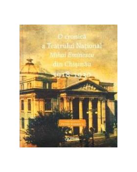 O cronica a Teatrului National Mihai Eminescu din Chisinau 1918-1930