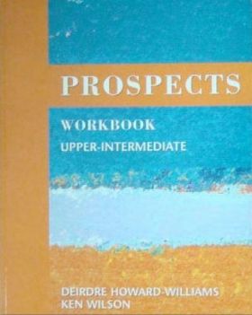 Prospects Upper Intermediate Workbook | James Taylor, Ken Wilson, Michael Vince, Deirdre Howard-Williams, Mary Tomalin