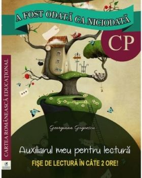 A fost odata ca niciodata. Auxiliarul meu pentru lectura | Georgiana Gogoescu