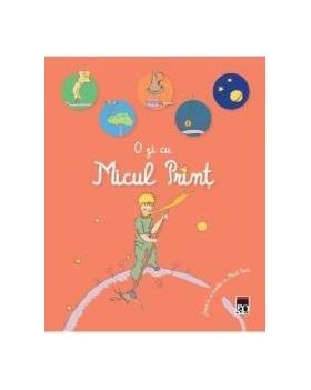 O zi cu Micul Print. Joaca-te si invata cu Micul Print - Cu ilustratii din Micul Print de Antoine D