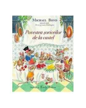 Povestea soriceilor de la castel - Michael Bond