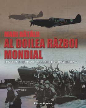 Mari batalii. Al doilea razboi mondial | 