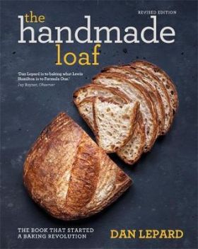 The Handmade Loaf | Dan Lepard