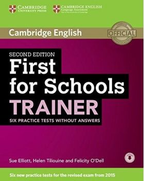 First for Schools Trainer Six Practice Tests without Answers with Audio | Felicity O'Dell, Sue Elliott, Helen Tiliouine