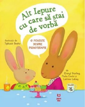 Alt Iepure cu care sa stai de vorba. O poveste despre psihoterapie | Cheryl Sterling, Paola Conte