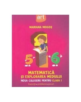 Matematica si explorarea mediului - Clasa a 1-a - Noua culegere - Mariana Mogos