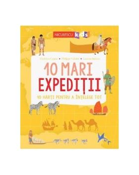 10 mari expeditii - Christine Causse Philippe Vallette Laurent Stefano
