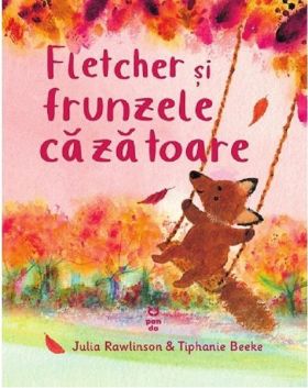 Fletcher si frunzele cazatoare | Julia Rawlinson