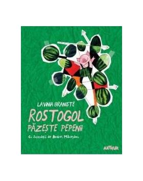 Rostogol pazeste pepenii - Lavinia Braniste