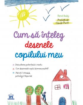 Cum sa inteleg desenele copilului meu | Rene Baldy