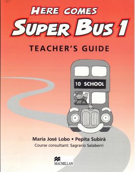 Here Comes Super Bus Level 1 Teacher's Guide | Maria Jose Lobo, Pepita Subira