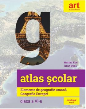 Atlas scolar. Elemente de geografie umana. Geografia Europei | Ionut Popa, Marian Ene