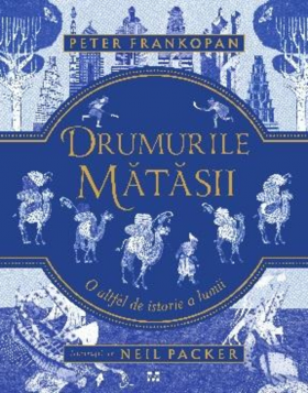 Drumurile matasii | Peter Frankopan