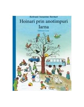 Hoinari prin anotimpuri Iarna - Rotraut Susanne Berner