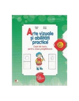 Arte vizuale si abilitati practice - Clasa pregatitoare - Caiet - Olguta Calin Doina Cindea