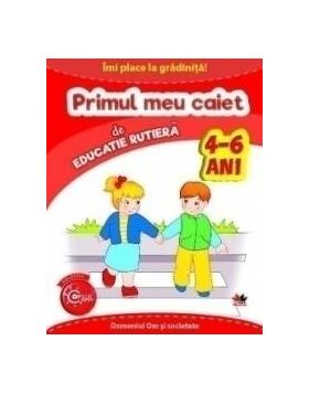 Primul meu caiet de educatie rutiera 4-6 ani