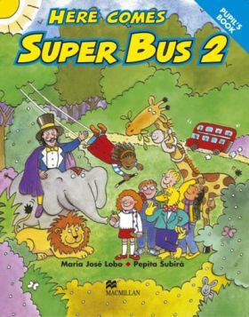 Here Comes Super Bus Level 2 Pupil's Book | Maria Jose Lobo, Pepita Subira