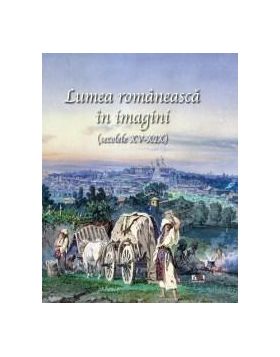 Album - Lumea romaneasca in imagini - Engleza | Irina Spirescu, Catalina Macovei