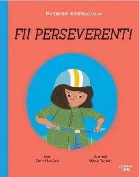 Fii perseverent! | Zanni Louise