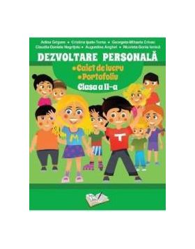 Dezvoltare personala - Clasa a 2-a - Caiet de lucru. Portofoliu - Adina Grigore Cristina Ipate-Toma