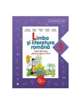 Limba si literatura romana cls 3 caiet - Cornelia Bertesteanu Daniela Besliu