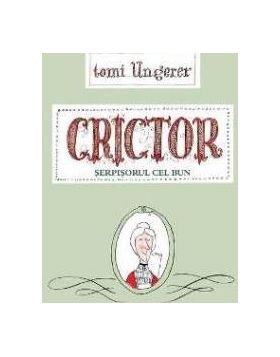 Crictor serpisorul cel bun - Tomi Ungerer