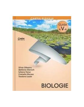 Biologie - Clasa 5 - Caiet - Silvia Olteanu Stefania Giersch