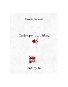 Cartea pentru barbati - Savatie Bastovoi