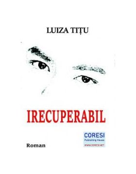 Irecuperabil - Luiza Titu