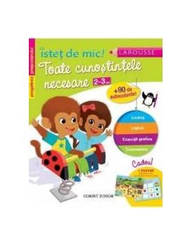 Istet de mic Toate cunostintele necesare 2-3 ani - Caroline Marcel