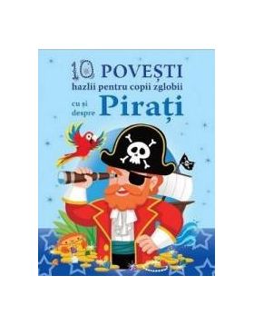 10 povesti hazlii pentru copii zglobii cu si despre pirati