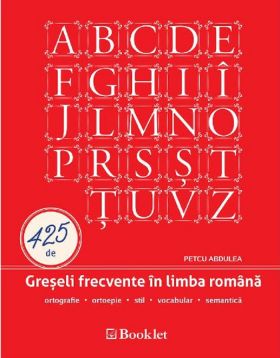 425 de greseli frecvente in limba romana | Petcu Abdulea