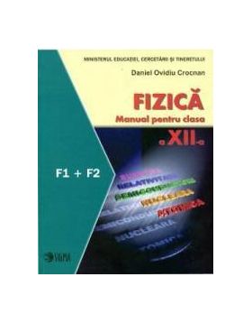 Manual fizica clasa 12 F1 + F2 - Daniel Ovidiu Crocnan