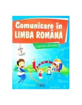 Comunicare in limba romana - Caietul elevului - cls 1 - Model A - Marinela Chiriac Sonica Dumitru