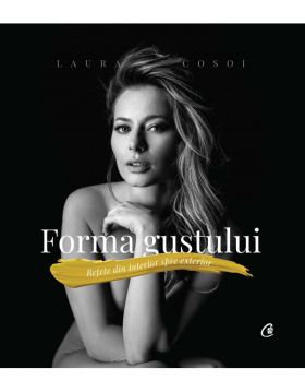 Forma gustului | Laura Cosoi