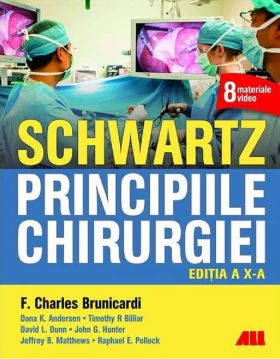 Schwartz. Principiile chirurgiei | F. Charles Brunicardi