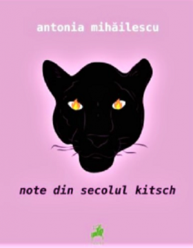 Note din Secolul Kitsch | Antonia Mihailescu